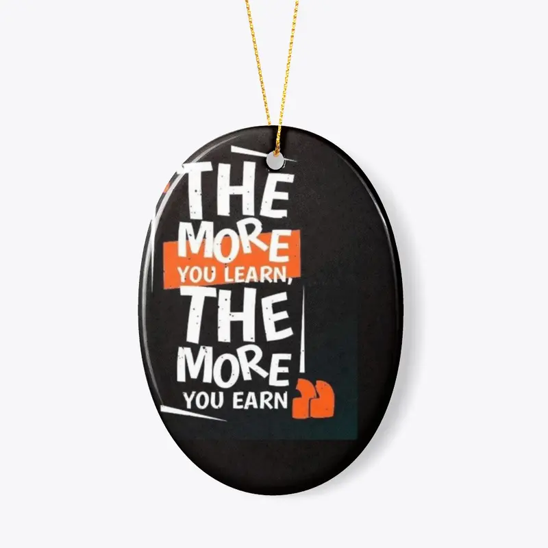 The more You learn the more you earn