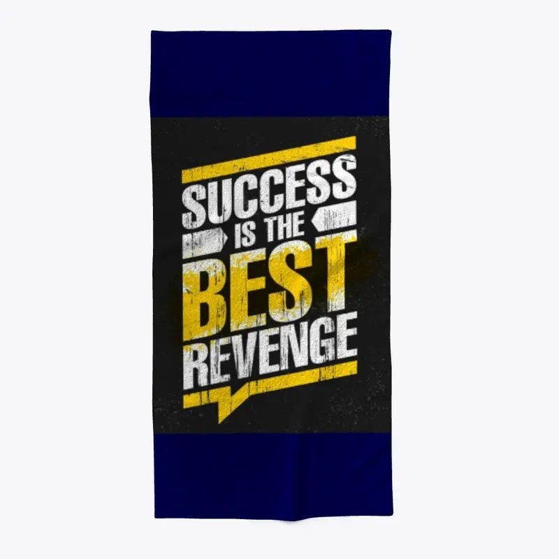 Success is th Best Revenge