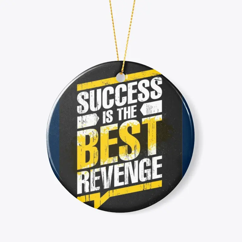 Success is th Best Revenge