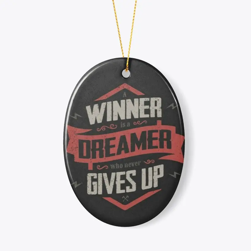 Winner Dreamers Never Giveup