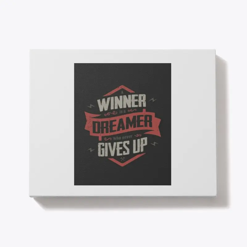 Winner Dreamers Never Giveup