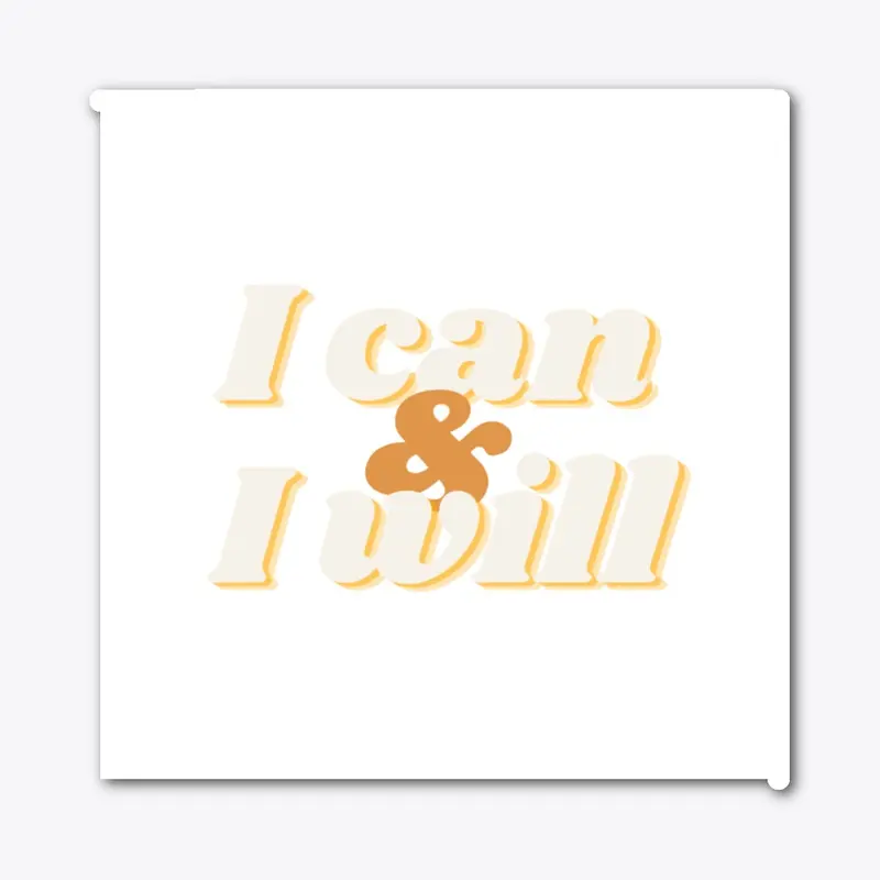 I can & i will