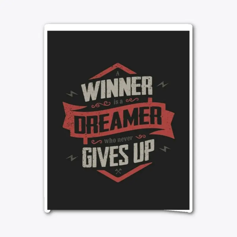 Winner Dreamers Never Giveup