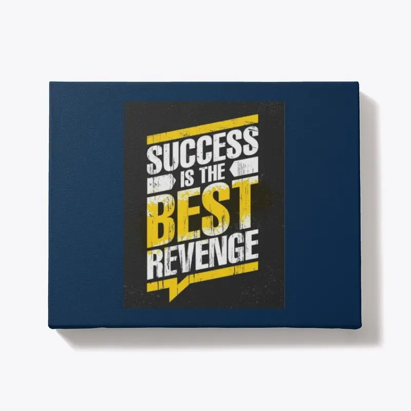 Success is th Best Revenge