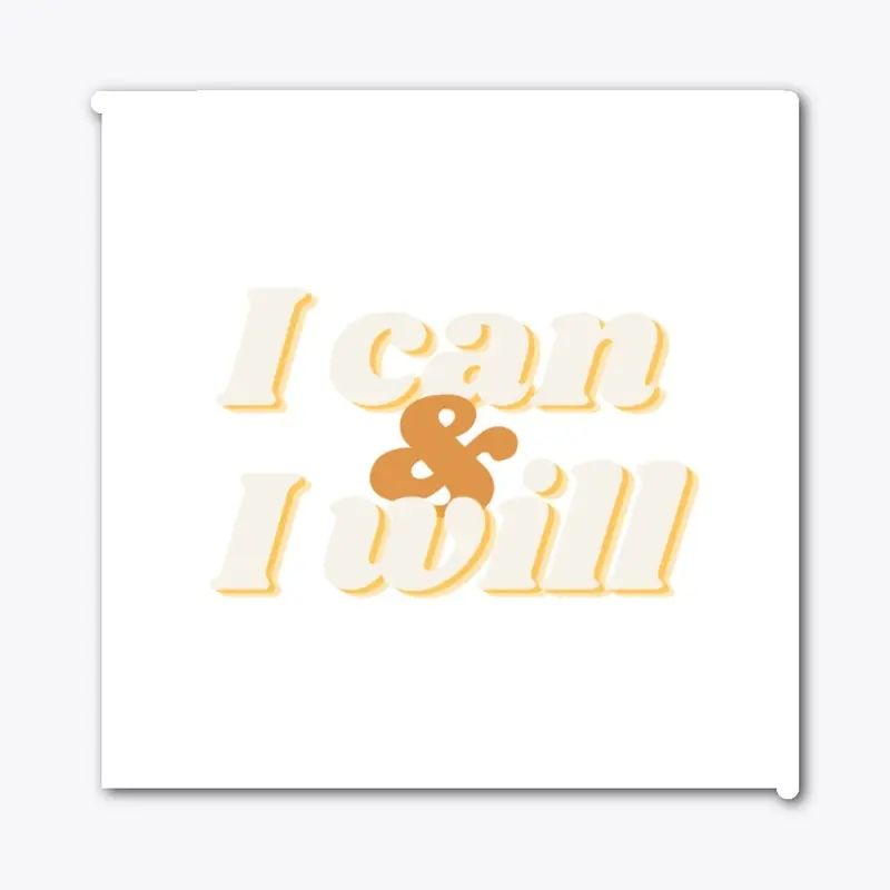 I can & i will