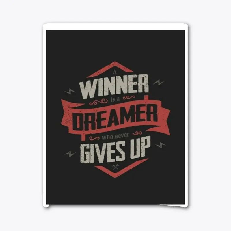 Winner Dreamers Never Giveup